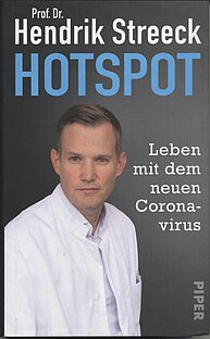 Hotspot - Leben mit dem neuen Corona-Virus (Autor: Profl Dr. Hendrik Streeck)