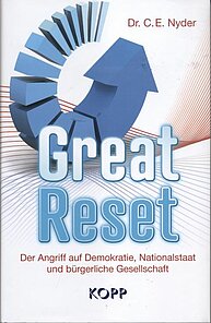 Great Reset - Der Angriff auf Demokratie, Nationalstaat und bürgerliche Gesellschaft (Autor: Dr. C. E. Nyder)